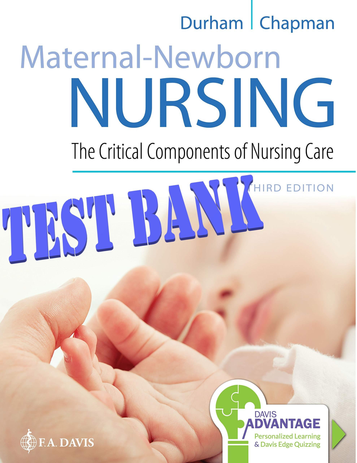 Preview image for TEST BANK for Maternal-Newborn Nursing: The Critical Components of Nursing Care, 3rd Edition, Roberta Durham, Linda Chapman. All Chapters 1- 19 (Complete Download). 315 Pages.